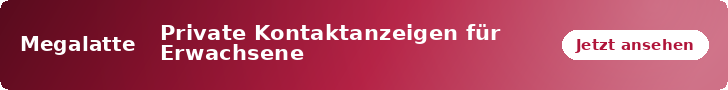 Megalatte – Private Kontaktanzeigen für Erwachsene